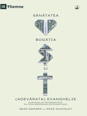 cover image of SĂNĂTATEA, BOGĂȚIA ȘI (ADEVĂRATA) EVANGHELIE (Health, Wealth, and the (Real) Gospel) (Romanian)